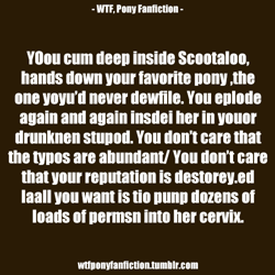 Size: 500x500 | Tagged: explicit, scootaloo, foalcon, g4, implied orgasm, implied sex, imported from derpibooru, misspelling, no pony, text, text only, wtf pony fanfiction